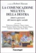 La comunicazione nell'età della destra. Attori e percorsi del nuovo agire sociale