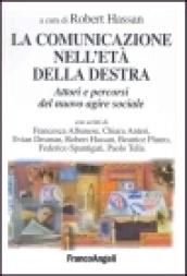 La comunicazione nell'età della destra. Attori e percorsi del nuovo agire sociale