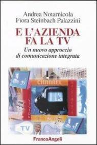 E l'azienda fa la Tv. Un nuovo approccio di comunicazione integrata