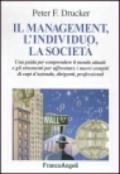 Il management, l'individuo, la società. Una guida per comprendere il mondo attuale e gli strumenti per affrontare i nuovi compiti di capi d'azienda, dirigenti...