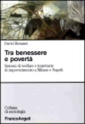 Tra benessere e povertà. Sistemi di welfare e traiettorie di impoverimento a Milano e Napoli