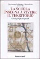 La scuola insegna a vivere il territorio. Guida per gli insegnanti