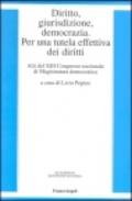 Diritto, giurisdizione, democrazia per una tutela effettiva dei diritti. Atti del 13° Congresso nazionale di magistratura democratica