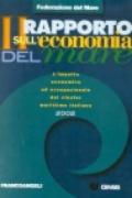 Il rapporto sull'economia del mare 2002. L'impatto economico ed occupazionale del «cluster» marittimo italiano