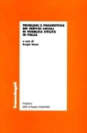 Problemi e prospettive dei servizi locali di pubblica utilità in Italia