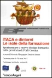 Itaca e dintorni. Le isole della formazione. Sperimentare il nuovo obbligo formativo nella provincia di Forlì-Cesena