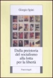 Dalla preistoria del socialismo alla lotta per la libertà