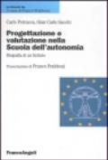 Progettazione e valutazione nella scuola dell'autonomia. Biografia di un istituto