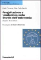 Progettazione e valutazione nella scuola dell'autonomia. Biografia di un istituto