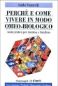 Perché e come vivere in modo omeo-biologico. Guida pratica per mamma e bambino