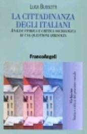 La cittadinanza degli italiani. Analisi storica e critica sociologica di una questione irrisolta