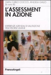 L'assessment in azione. Esperienze aziendali di valutazione delle risorse umane