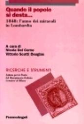 Quando il popolo si desta... 1848: l'anno dei miracoli in Lombardia