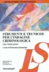 Strumenti e tecniche per l'indagine criminologica. Una introduzione