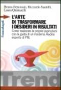 L'arte di trasformare i desideri in risultati. Come realizzare le proprie aspirazioni con la guida di un moderno Aladino, esperto di PNL