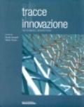 Sulle tracce dell'innovazione. Tra tecniche e architettura