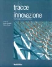 Sulle tracce dell'innovazione. Tra tecniche e architettura