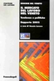 Il mercato del lavoro nel Veneto. Tendenze e politiche. Rapporto 2002