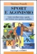 Sport e agonismo. Come conciliare testa e gambe per formare uno sportivo completo