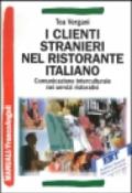I clienti stranieri nel ristorante italiano. Comunicazione interculturale nei servizi ristorativi