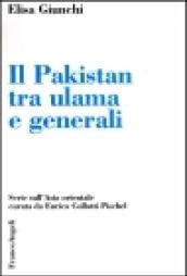 Il Pakistan tra ulama e generali