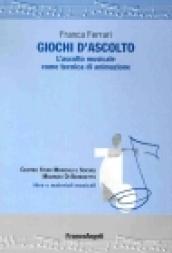 Giochi d'ascolto. L'ascolto musicale come tecnica di animazione