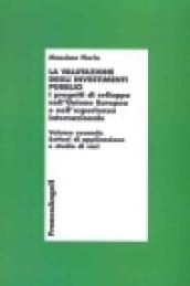 La valutazione degli investimenti pubblici. I progetti di sviluppo nell'Unione europea e nell'esperienza internazionale. 2.Settori di applicazione e studio di casi