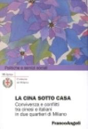 La Cina sotto casa. Convivenza e conflitti tra cinesi e italiani in due quartieri di Milano