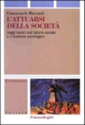 L'attuarsi della società. Saggi teorici sull'azione sociale e il realismo sociologico