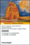 Anziani. Tra bisogni in evoluzione e risposte innovative