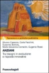 Anziani. Tra bisogni in evoluzione e risposte innovative