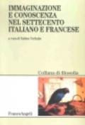 Immaginazione e conoscenza nel Settecento italiano e francese. Atti del Convegno (Gent, 9-10 marzo 2001)