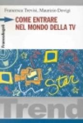 Come entrare nel mondo della Tv