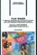 Play Maker. Un approccio metodologico per l'utilizzo delle tecnologie delle ICT a supporto delle scelte strategiche e della gestione del business: 1