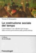 La costruzione sociale del tempo. Convenzioni e usi collettivi del tempo dalla società premoderna alla postmoderna