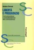 Libertà e pregiudizio. Comunicazione e socializzazione alla conoscenza