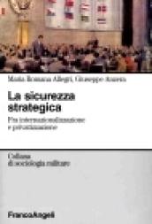 La sicurezza strategica. Fra internazionalizzazione e privatizzazione