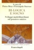 Bi-logica e sogno. Sviluppi matteblanchiani sul pensiero onirico