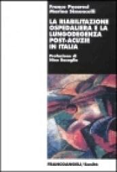 La riabilitazione ospedaliera e la lungodegenza post-acuzie in Italia