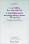 L'identità fra continuità e cambiamento. Psicopatologia dell'attacco di panico e delle psicosi acute