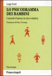 Lo psicodramma dei bambini. I metodi d'azione in età evolutiva