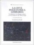 La città policentrica lombarda. Correlazione tra sviluppo urbano e reti di trasporto dal 1888 ad oggi