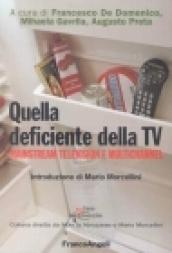 Quella deficiente della Tv. Mainstream Television e multichannel