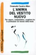 L'anima del vestito nuovo. Per sapere, comprendere, scegliere tra le professioni nel mondo della moda