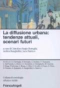 La diffusione urbana: tendenze attuali, scenari futuri