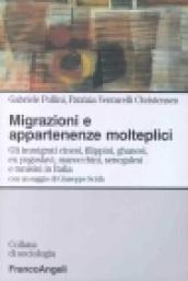 Migrazioni e appartenenze molteplici. Gli immigrati cinesi, filippini, ghanesi, ex yugoslavi, marocchini, senegalesi e tunisini in Italia