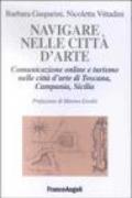 Navigare nelle città d'arte. Comunicazione on line e turismo nelle città d'arte di Toscana, Campania, Sicilia