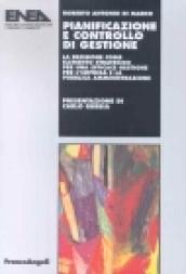 Pianificazione e controllo di gestione. La decisione come elemento strategico per una efficace gestione per l'impresa e la pubblica amministrazione