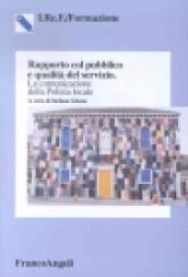 Rapporto col pubblico e qualità del servizio. La comunicazione della polizia locale