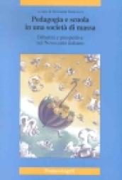 Pedagogia e scuola in una società di massa. Dibattiti e prospettive nel Novecento italiano